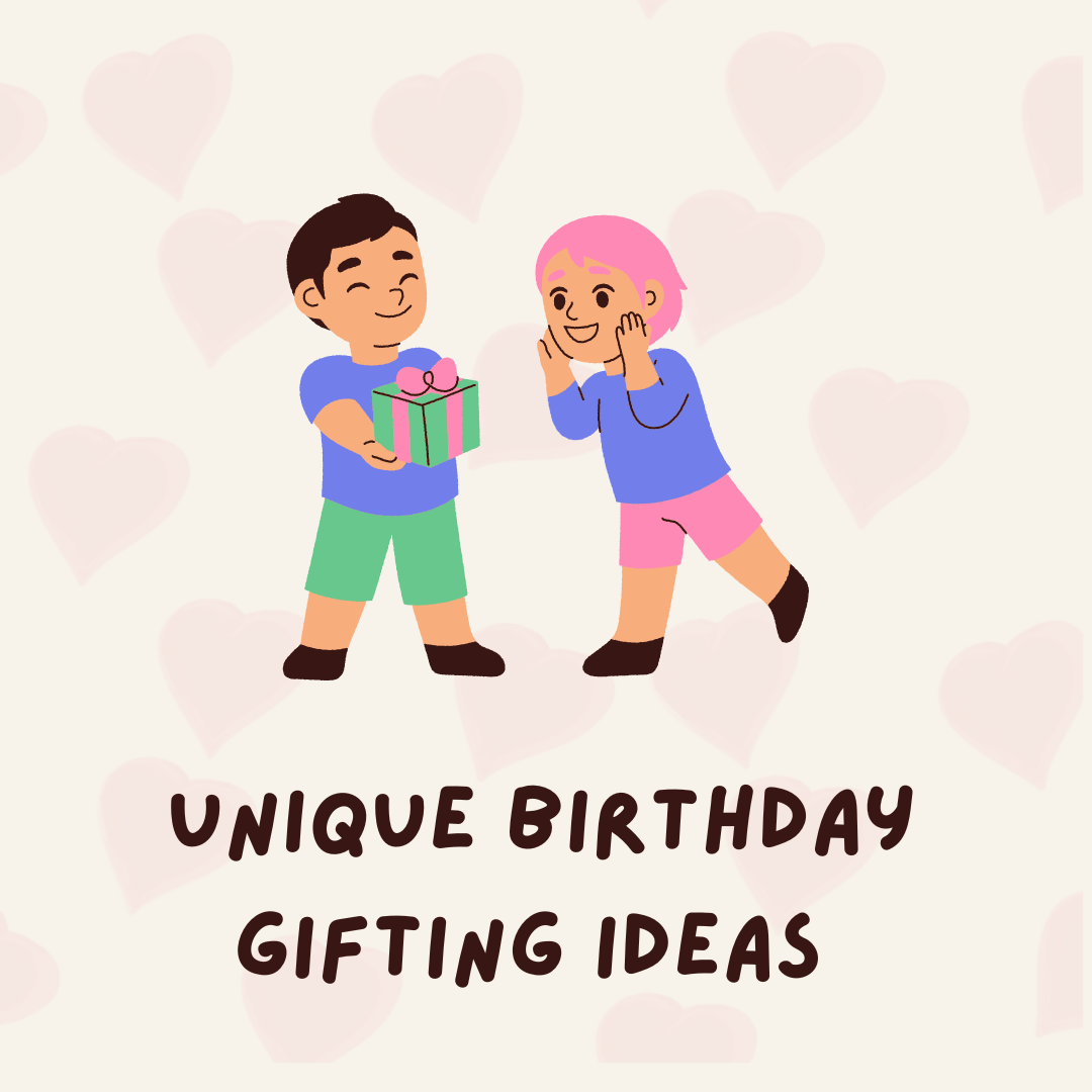 Unique Birthday Gifting Ideas You Can Impress Your Partner With